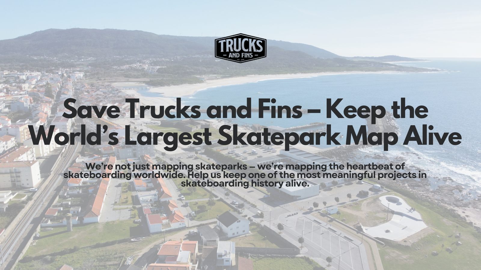 Save Trucks and Fins – Keep the World’s Largest Skatepark Map Alive